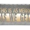 10 Inch Cut Out Tin Christmas Sign - This Is As Merry As We Get -Home Candle Shop as merry as it gets sign
