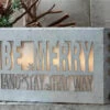 10 Inch Cut Out Tin Christmas Sign - Be Merry And Stay That Way -Home Candle Shop be merry and stay that way